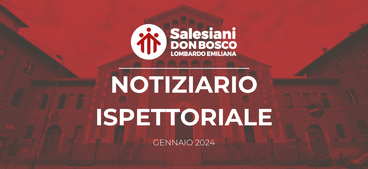 NOTIZIARIO ISPETTORIALE GENNAIO 2024